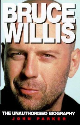 Bruce Willis: The Unabridged Biography 1852276525 Book Cover