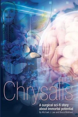 Chrysalis: A surgical sci-fi story about immort... 099469525X Book Cover