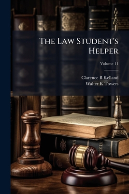 The Law Student's Helper; Volume 11 1279787759 Book Cover