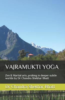 Vajramukti Yoga: Zen & Martial arts..probing in... 1079187812 Book Cover