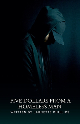 Five Dollars from a Homeless Man B0GR1QHHTF Book Cover