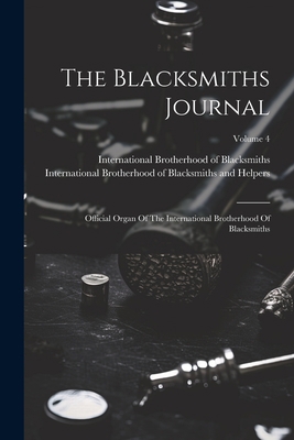 The Blacksmiths Journal: Official Organ Of The ... 1022339893 Book Cover