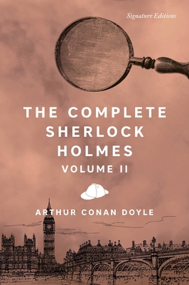 The Complete Sherlock Holmes, Volume II 1435172159 Book Cover