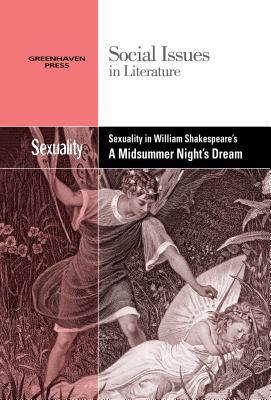 Sexuality in William Shakespeare's a Midsummer ... 0737763876 Book Cover