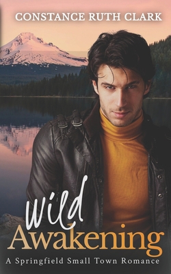 Wild Awakening: A Springfield Small Town Romance B0BCSFF477 Book Cover