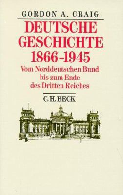 Deutsche Geschichte 1866 - 1945. Vom Norddeutsc... [German] 340607815X Book Cover