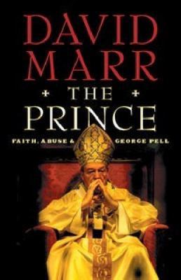 The Prince: Faith, Abuse and George Pell 1863956581 Book Cover