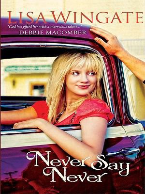 Never Say Never (Thorndike Press Large Print Cl... [Large Print] 141042619X Book Cover