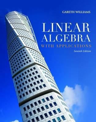 Linear Algebra with Applications, Seventh Edition 0763782483 Book Cover