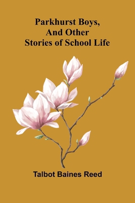 Parkhurst Boys, and Other Stories of School Life 9375360318 Book Cover
