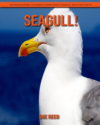 Paperback Seagull! An Educational Children's Book about Seagull with Fun Facts [Large Print] Book