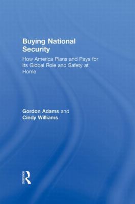 Buying National Security: How America Plans and... 0415954398 Book Cover