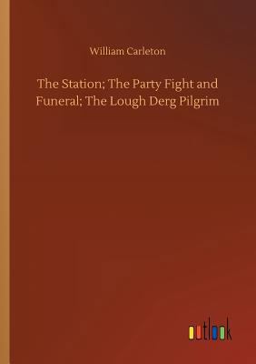 The Station; The Party Fight and Funeral; The L... 3734023440 Book Cover