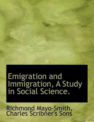 Emigration and Immigration, a Study in Social S... 1140217828 Book Cover