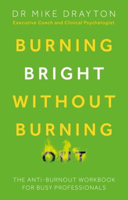 Burning Bright Without Burning Out: The anti-bu... 1803137061 Book Cover