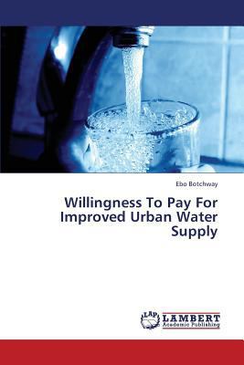 Willingness To Pay For Improved Urban Water Supply 3659311529 Book Cover