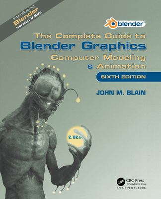 The Complete Guide to Blender Graphics: Compute... 0367553619 Book Cover