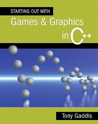 Starting Out with Games and Graphics in C++ 032151291X Book Cover