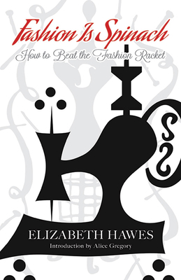 Fashion Is Spinach: How to Beat the Fashion Racket 0486797317 Book Cover