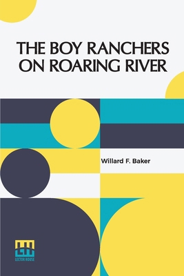 The Boy Ranchers On Roaring River: Or, Diamond ... B0DQ95MTFV Book Cover