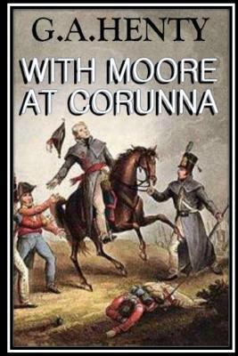 With Moore at Corunna 153355997X Book Cover