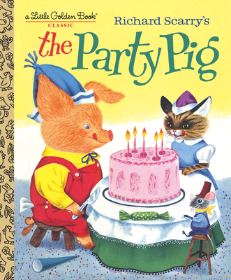 Richard Scarry's the Party Pig 1984849875 Book Cover