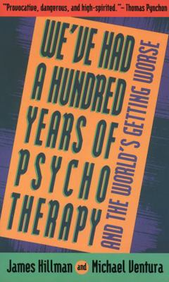 We've Had a Hundred Years of Psychotherapy--And... 0062506617 Book Cover