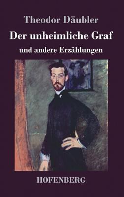 Der unheimliche Graf: und andere Erzählungen [German] 3743728664 Book Cover