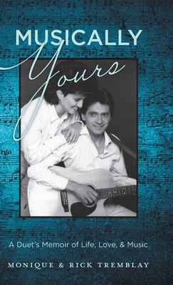 Musically Yours: A Duet's Memoir of Life, Love,... 1525575732 Book Cover