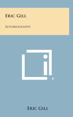 Eric Gill: Autobiography 1258857979 Book Cover
