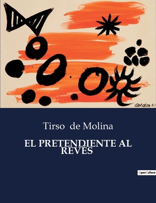 El Pretendiente Al Revés: Una comedia de enredo... [Spanish] B0C5V27CH6 Book Cover