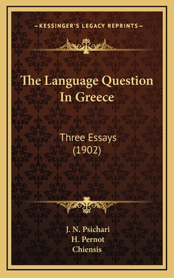 The Language Question In Greece: Three Essays (... 1165553201 Book Cover