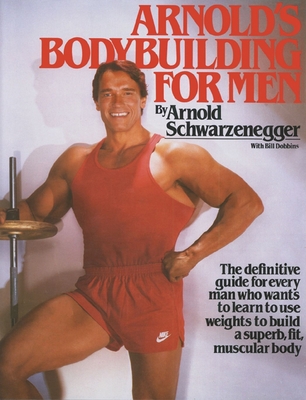 [The New Encyclopedia of Modern Bodybuilding : The Bible of Bodybuilding,  Fully Updated and Revised] [By: Schwarzenegger, Arnold] [November, 1999]