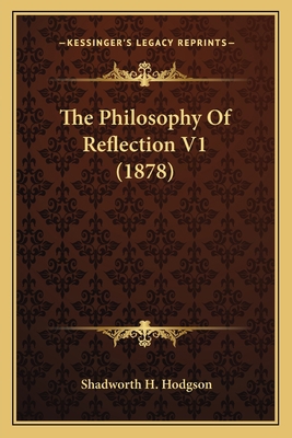 The Philosophy Of Reflection V1 (1878) 1164044680 Book Cover