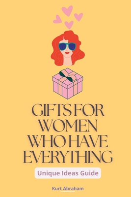 Gifts for Women Who Have Everything: A Unique I... B0BW341B2X Book Cover