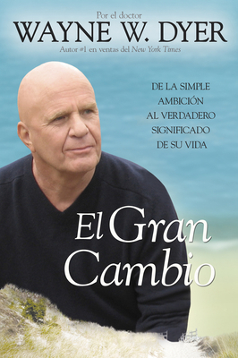 El Gran Cambio: De la simple ambición al verdad... [Spanish] 1401927106 Book Cover