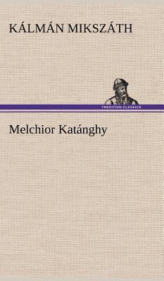 Melchior Katanghy [German] 3847257277 Book Cover