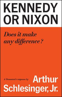 Kennedy or Nixon: What's the Difference? 1501199382 Book Cover