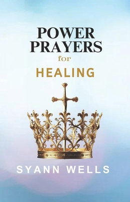 Power Prayers for: Healing B0DGQT1JL5 Book Cover