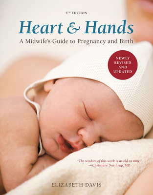 Heart and Hands, Fifth Edition [2019]: A Midwif... 1607742438 Book Cover