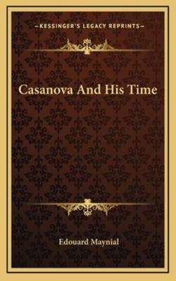 Casanova and His Time 1163225029 Book Cover