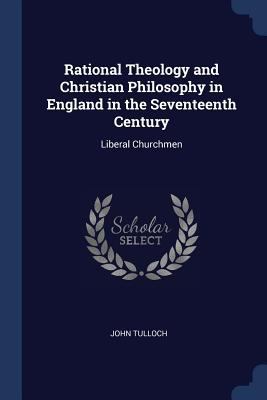 Rational Theology and Christian Philosophy in E... 1376474743 Book Cover
