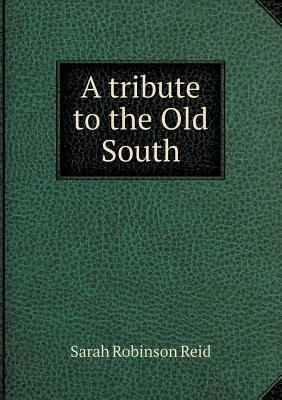 A tribute to the Old South 5518727941 Book Cover