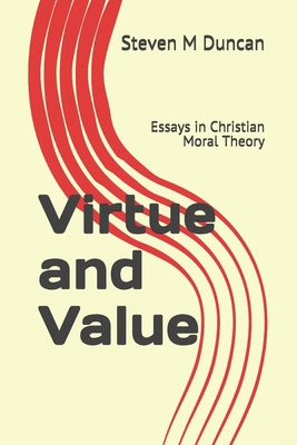 Virtue and Value: Essays in Christian Moral Theory B08RGVMWTV Book Cover