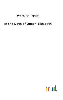 In the Days of Queen Elizabeth 373262594X Book Cover