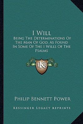 I Will: Being The Determinations Of The Man Of ... 1163629960 Book Cover