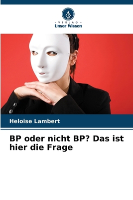 BP oder nicht BP? Das ist hier die Frage [German] 6208986362 Book Cover