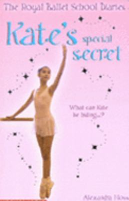 Kate's Special Secret (The Royal Ballet School ... 0439959756 Book Cover