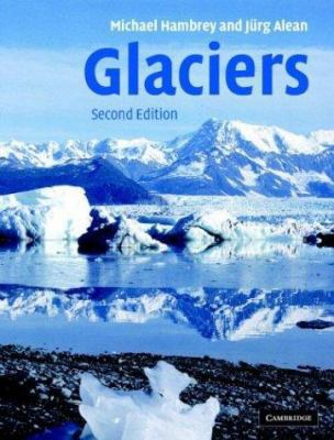 Glaciers, 2nd Edition 0521828082 Book Cover