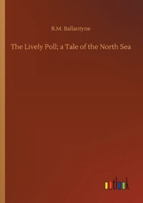 The Lively Poll; a Tale of the North Sea 3752317043 Book Cover